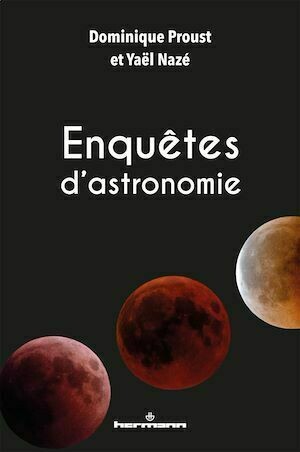 Enquêtes d’astronomie - Yaël Nazé, Dominique Proust - Hermann