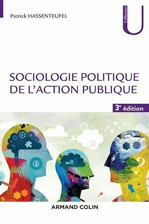 Sociologie politique de l'action publique - 3e éd. - Patrick Hassenteufel - Armand Colin