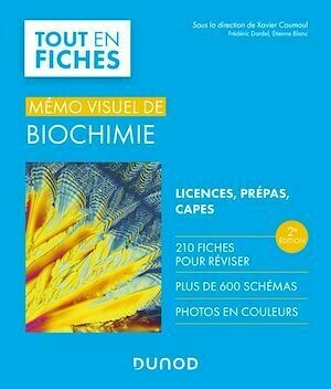 Mémo visuel de biochimie - 2e éd. - Frédéric Dardel, Xavier Coumoul, Etienne Blanc - Dunod