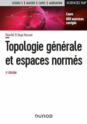Topologie générale et espaces normés - 2e éd. - Nawfal El Hage Hassan - Dunod