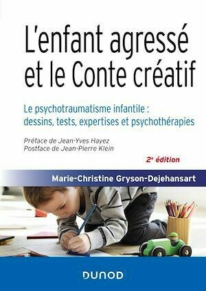 L'enfant agressé et le Conte créatif - 2e éd. - Marie-Christine Gryson-Dejehansart - Dunod