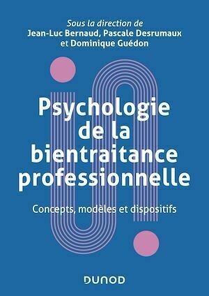 Psychologie de la bientraitance professionnelle - Jean-Luc Bernaud, Pascale Desrumaux, Dominique Guédon - Dunod