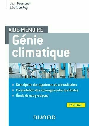 Aide-mémoire Génie climatique - 6e éd. - Jean Desmons, Léoric Le Roy - Dunod