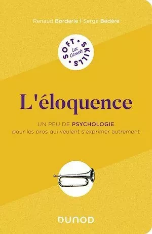 L'éloquence - Renaud Borderie, Serge BEDERE - Dunod