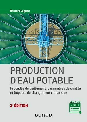 Production d'eau potable - 2e éd. - Bernard Legube - Dunod