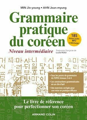 Grammaire pratique du coréen - Niveau intermédiaire - Jean-myung AHN, Jin-young MIN - Armand Colin