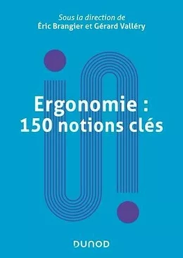 Ergonomie : 150 notions clés