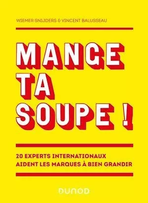 Mange ta soupe ! - Vincent Balusseau, Wiemer Snijders - Dunod