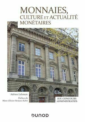 Monnaies, culture et actualité monétaires - Adrien Lehman - Dunod