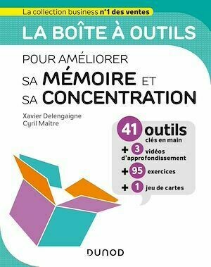 La boîte à outils pour améliorer sa mémoire et sa concentration - Xavier Delengaigne, Cyril Maitre - Dunod