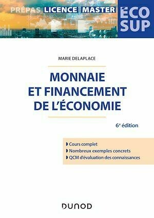 Monnaie et financement de l'économie - 6e éd. - Marie Delaplace - Dunod