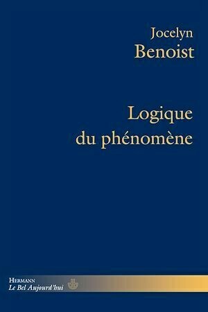 Logique du Phénomène - Jocelyn Benoist - Hermann