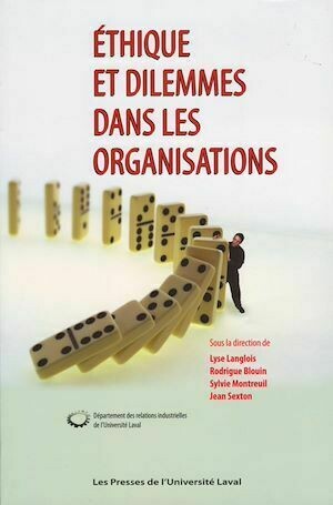 Éthique et dilemmes dans les organisations. 60e congrès des relations industrielles - Rodrigue Blouin - Presses de l'Université Laval