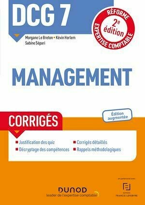 DCG 7 Management - Corrigés - 2e éd. - Sabine Sépari, Morgane LE BRETON, Kévin Herlem - Dunod