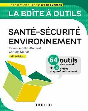 La boîte à outils Santé-Sécurité-Environnement - 4e éd. - Florence Gillet-Goinard, Christel Monar - Dunod