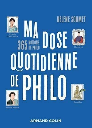 Ma dose quotidienne de philo - Hélène Soumet - Armand Colin