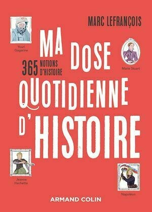 Ma dose quotidienne d'histoire - Marc Lefrançois - Armand Colin