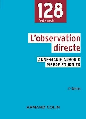 L'observation directe - 5e éd. - Pierre Fournier, Anne-Marie Arborio - Armand Colin