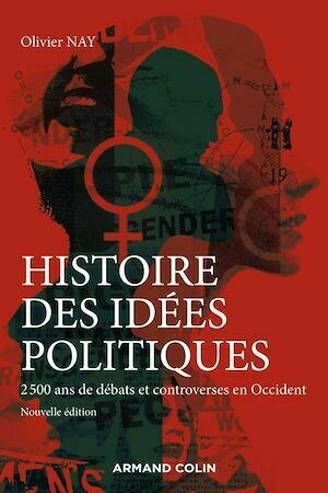 Histoire des idées politiques - 3e éd. - Olivier Nay - Armand Colin