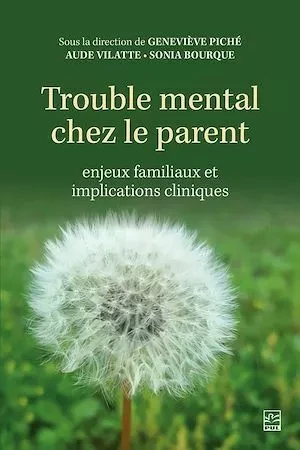 Trouble mental chez le parent - Collectif Collectif - Presses de l'Université Laval