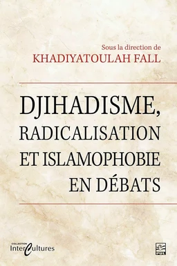 Djihadisme, radicalisation et islamophobie en débats