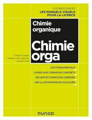 Chimie organique - Nadège Lubin-Germain, Jacques Uziel, Evelyne Chelain - Dunod