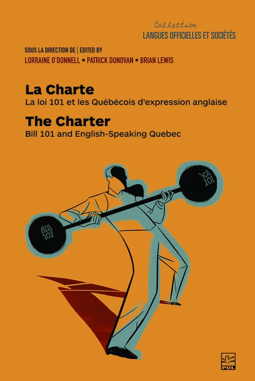 La Charte. La loi 101 et les Québécois d'expression anglaise / The Charter. Bill 101 and English-Speaking Quebec - Lorraine O'Donnell, Patrick Donovan, Brian Lewis, Collectif Collectif - PRESSES DE L'UNIVERSITÉ LAVAL