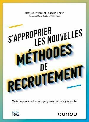 S'approprier les nouvelles méthodes de recrutement - Alexis Akinyemi, Laurène Houtin - Dunod