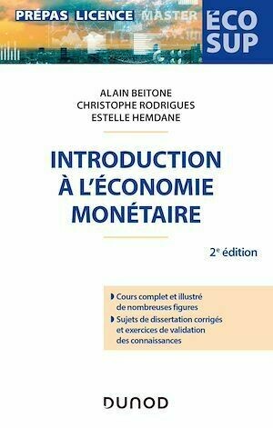 Introduction à l'économie monétaire - 2e éd. - Alain Beitone, Christophe Rodrigues, Estelle Hemdane - Dunod
