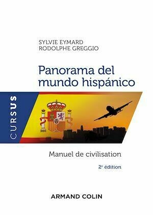 Panorama del mundo hispánico - 2e éd. - Rodolphe Greggio, Sylvie Eymard - Armand Colin