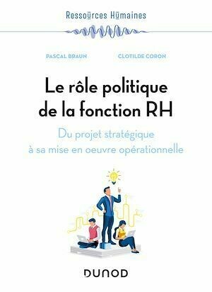 Le rôle politique de la fonction RH - Clotilde Coron, Pascal Braun - Dunod