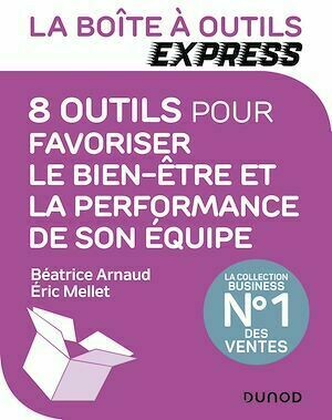 La Boîte à Outils Express - 8 outils pour favoriser le bien-être et la performance de son équipe - Béatrice Arnaud, Eric Mellet - Dunod
