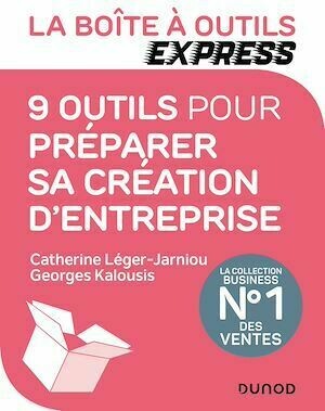 La Boîte à Outils Express - 9 outils pour préparer sa création d'entreprise - Georges Kalousis - Dunod