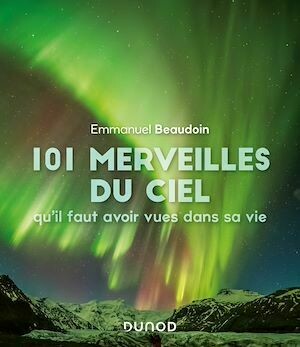 101 merveilles du ciel - Emmanuel Beaudoin - Dunod