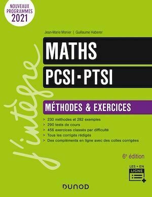 Maths PCSI-PTSI - Méthodes et exercices - 6e éd. - Jean-Marie Monier, Guillaume Haberer - Dunod
