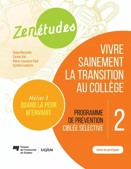 Zenétudes 2 : vivre sainement la transition au collège – Cahier du participant Quand la peur m'envahit