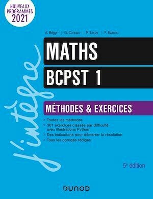 Maths BCPST 1 Méthodes et Exercices - 5e éd. - Guillaume Connan, Arnaud Bégyn, Richard Leroy, François Ezanno - Dunod
