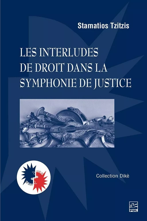 Les interludes de droit dans la symphonie de justice - Stamatios Tzitzis - Presses de l'Université Laval