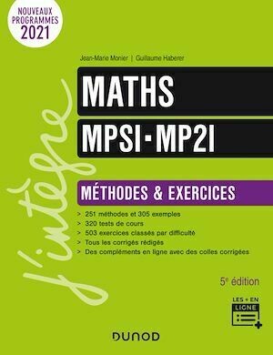 Maths MPSI-MP2I - Méthodes et Exercices - 5e éd. - Jean-Marie Monier, Guillaume Haberer - Dunod