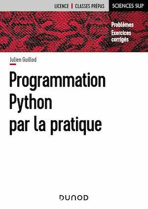 Programmation Python par la pratique - Julien Guillod - Dunod
