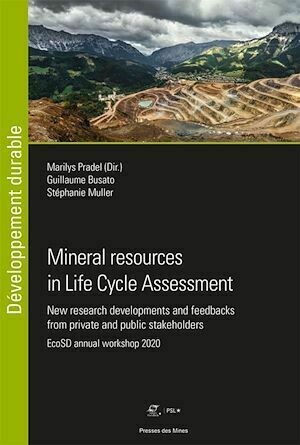 Mineral resources in Life Cycle Assessment - Marilys Pradel, Stéphanie Muller, Guillaume Busato - Presses des Mines