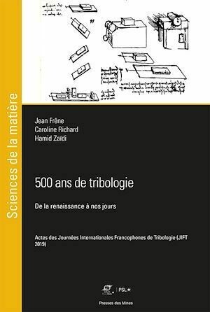 500 ans de tribologie - Hamid Zaïdi, Jean Frêne, Caroline Richard - Presses des Mines