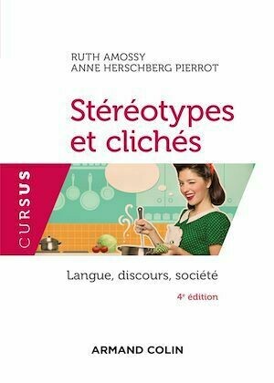Stéréotypes et clichés - 4e éd. - Ruth Amossy, Anne Herschberg Pierrot - Armand Colin