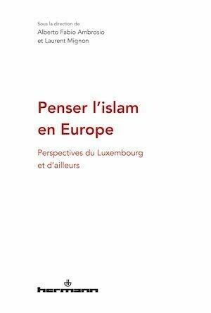 Penser l'islam en Europe - Alberto Fabio Ambrosio, Laurent Mignon - Hermann