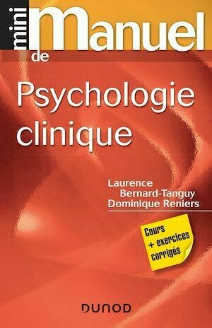 Mini manuel de psychologie clinique - Laurence Bernard-Tanguy, Dominique Reniers - Dunod