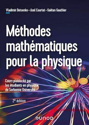Méthodes mathématiques pour la physique - 2e éd. - Vladimir Dotsenko, Axel Courtat, Gaetan Gauthier - Dunod