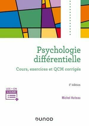 Psychologie différentielle - 5e éd. - Michel Huteau - Dunod