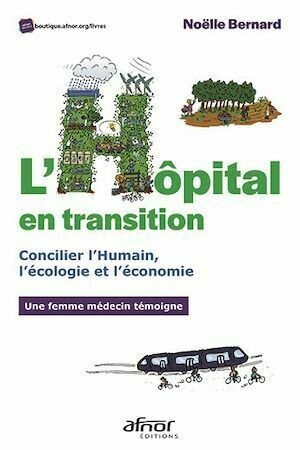 L’hôpital en transition - Noëlle Bernard - Afnor Éditions