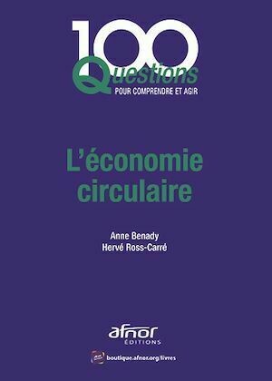 L’économie circulaire - Hervé Ross-Carré, Anne Benady - Afnor Éditions