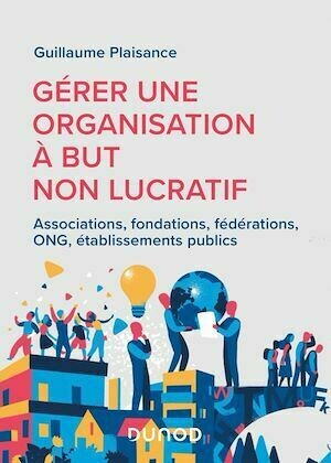 Gérer une organisation à but non lucratif - Guillaume Plaisance - Dunod